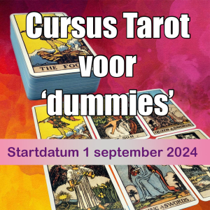  Tarot voor 'dummies'  6 lessen, start zondag 1 september 2024 14:00-16:30 uur.